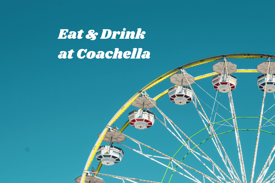Every Restaurant and Bar at Coachella 2023
